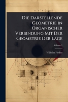 Die Darstellende Geometrie in Organischer Verbindung Mit Der Geometrie Der Lage (German Edition) 1023720604 Book Cover