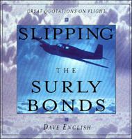 Slipping the Surly Bonds: Great Quotations on Flight 0070220166 Book Cover