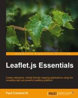 Leaflet.Js Essentials 1783554819 Book Cover