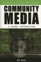 Community Media: A Global Introduction (Critical Media Studies) 0742539253 Book Cover