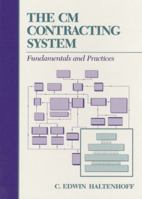 CM Contracting System: Fundamentals and Practices, The 0137444001 Book Cover