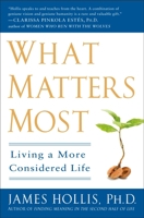 What Matters Most: Living a More Considered Life 1592404995 Book Cover