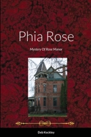 Phia Rose: Mystery Of Rose Manor B08LNN5BGN Book Cover