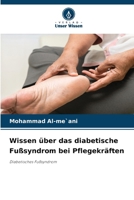 Wissen über das diabetische Fußsyndrom bei Pflegekräften (German Edition) 6209812864 Book Cover