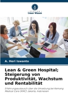 Lean & Green Hospital; Steigerung von Produktivität, Wachstum und Rentabilität (German Edition) 6208345707 Book Cover