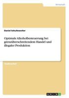 Optimale Alkoholbesteuerung bei grenz�berschreitendem Handel und illegaler Produktion 3656238928 Book Cover