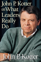 John P. Kotter on What Leaders Really Do (Harvard Business Review Book) 0875848974 Book Cover