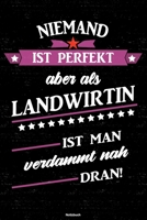 Niemand ist perfekt aber als Landwirtin ist man verdammt nah dran! Notizbuch: Landwirtin Journal DIN A5 liniert 120 Seiten Geschenk 1671152360 Book Cover