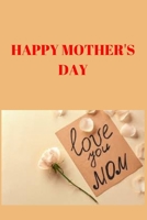 HAPPY MOTHER'S DAY: 120 PAGES, (6*9) 1656259826 Book Cover