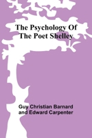 The psychology of the poet Shelley (French Edition) 9362920522 Book Cover
