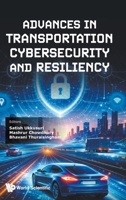 Advances in Transportation Cybersecurity and Resiliency 9819831539 Book Cover