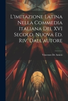 L'imitazione latina nella commedia italiana del XVI secolo. Nuova ed. riv. dall'autore 1022164716 Book Cover