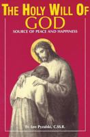 The Holy Will of God: Source of Peace and Happiness 0895554119 Book Cover