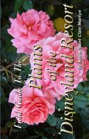 Field Guide To The Plants & Trees of the Disneyland Resort 0982581599 Book Cover