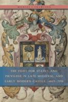 The Fight for Status and Privilege in Late Medieval and Early Modern Castile, 1465-1598 0271062908 Book Cover