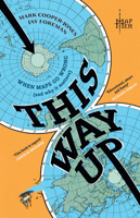 This Way Up Hb: 22 Maps to Get You Lost 0008710279 Book Cover