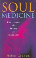 Soul Medicine: Returning The Spirit To Healing 0717129993 Book Cover