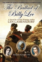 THE BALLAD OF BILLY LEE: George Washington's Favorite Slave B08F6RYL6W Book Cover