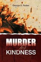 Murder for Kindness 146538412X Book Cover