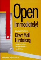 Open Immediately: Straight Talk on Direct Mail Fundraising : What Works, What Doesn'T, and Why 1889102121 Book Cover