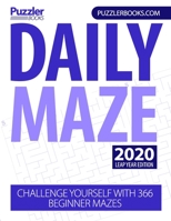 Daily Maze 2020 Leap Year Edition: Challenge Yourself With 366 Beginner Mazes 1676212922 Book Cover