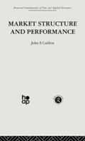 Market Structure and Performance: The Empirical Research 0415866065 Book Cover