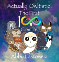 Actually Owltistic: The First 100 Comics B0F5J15X2Z Book Cover
