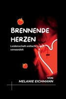 BRENNENDE HERZEN: Leidenschaft entfacht, Liebe verwandelt (German version of Second Chance Romance: Deutsche Version von Romantik der zweiten Chance) B0C917JP63 Book Cover