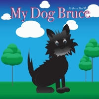 My Dog Bruce 0987813234 Book Cover