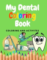 My Dental Coloring Book: Teeth Health Book For Kids - Activity Book For Children B08T4DGJHY Book Cover