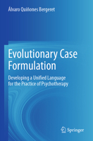 Evolutionary Case Formulation: Developing a Unified Language for the Practice of Psychotherapy 3031674146 Book Cover