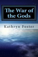 The War of the Gods: Thoughts on Light and Darkness 1542936438 Book Cover