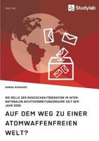 Auf Dem Weg Zu Einer Atomwaffenfreien Welt? 3960951191 Book Cover