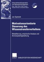 Motivationsorientierte Steuerung Des Wissenstransferverhaltens: Modellierung, Empirische Analyse Und Anreizsystemgestaltung 3824482908 Book Cover