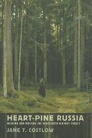 Heart-Pine Russia: Walking and Writing the Nineteenth-Century Forest 0801450594 Book Cover