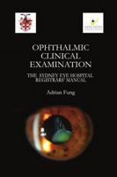 Ophthalmic Clinical Examination- The Sydney Eye Hospital Registrars' Manual 1446674665 Book Cover