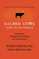Sacred Cows Make the Best Burgers: Developing Change-Ready People and Organizations 0446672602 Book Cover