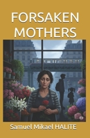 FORSAKEN MOTHERS B0FL13W1JW Book Cover