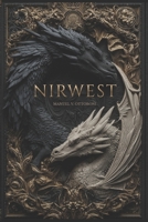 Nirwest: - English Edition - Epic Fantasy – First volume of the trilogy "The Dragon’s Mark" B0G4DS8VZY Book Cover