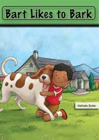 Bart Likes to Bark 1508162433 Book Cover