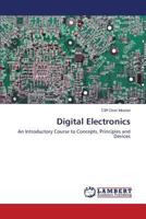 Digital Electronics: An Introductory Course to Concepts, Principles and Devices 3659581836 Book Cover