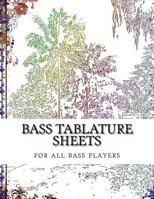 Bass Tablature Sheets: for all bass players 1539508358 Book Cover