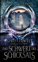 Splitterwelt: Das Schwert des Schicksals (German Edition) 3756215938 Book Cover