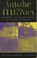 Smoke and Mirrors : The Hidden Context of Violence in Schools and Society 0847695611 Book Cover