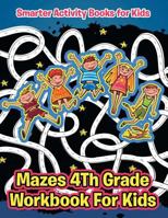 Mazes 4th Grade Workbook for Kids 168374327X Book Cover