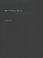 Seven American Utopias: The Architecture of Communitarian Socialism, 1790-1975 0262580373 Book Cover
