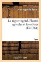 Le règne végétal. Plantes agricoles et forestières. Texte 2329263899 Book Cover