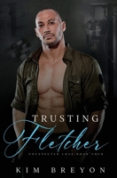 Trusting Fletcher (Unexpected Love) B0GQZPQ8MY Book Cover
