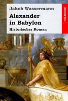 Alexander von Babylon 1545334013 Book Cover