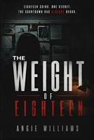 The Weight of Eighteen 1069606537 Book Cover